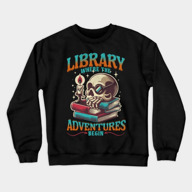 Library Adventures Begin Skull Bookworm Reader Book Lover Crewneck Sweatshirt by JJDezigns